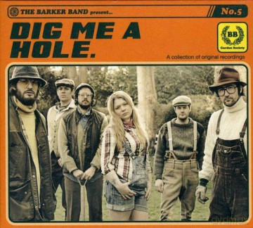 The Barker Band: Dig Me a Hole [CD]