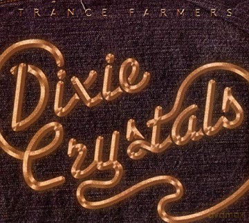 Trance Farmers: Dixie Crystals [CD]