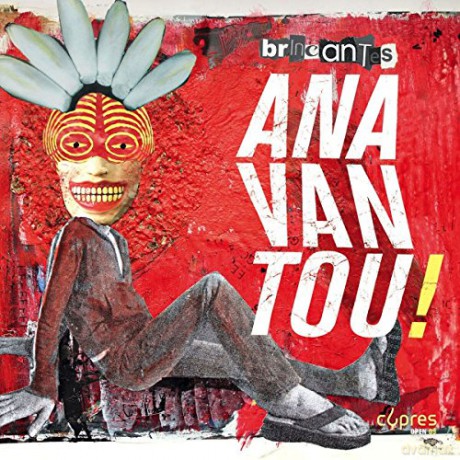 Anavantou!: Anavantou! - Brincantes [CD]
