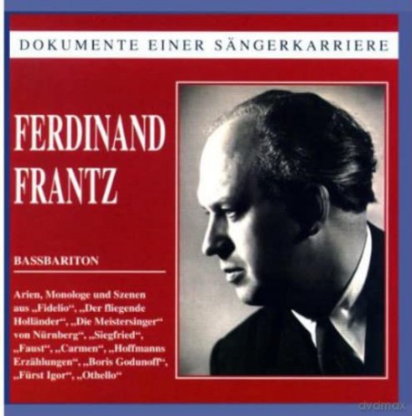 Ferdinand Frantz: Dokumente einer Sängerkarriere - Ferdinand Frantz [CD]