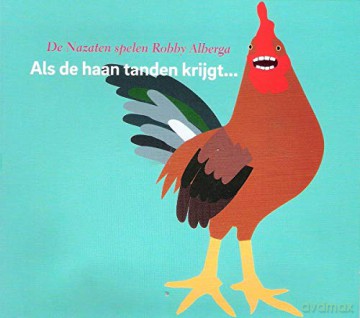 De Nazaten Spelen Robby Alberga: De Nazaten Spelen Robby Alberga - Als De Haan Tanden Krijgt [CD]