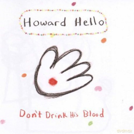 Howard Hello: Don't Drink His Blood [CD]