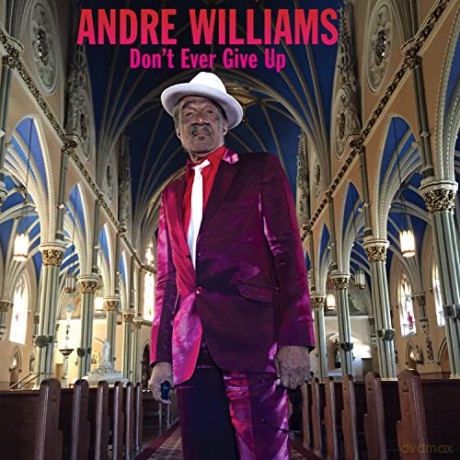 Andre Williams: Don't Ever Give Up [CD]