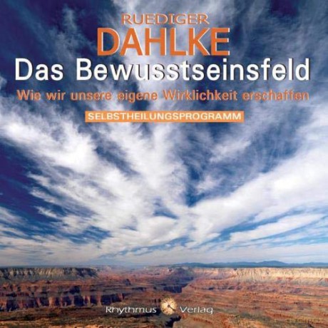 Rüdiger Dahlke: Das Bewusstseinsfeld [CD]