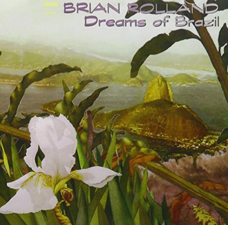 Rolland Brian: Dreams of Brazil [CD]