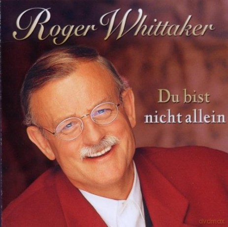 Roger Whittaker: Du Bist Nicht Allein [CD]