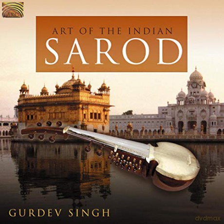 Gurdev Singh: Art of the Indian Sarod [CD]