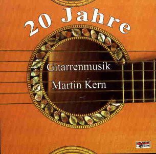 Gitarrenmusik Martin kern: 20 Jahre [CD]