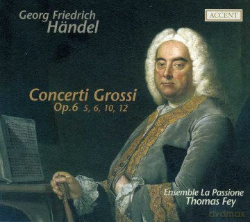 Ensemble la Passione: Händel: Concerti Grossi Op. 6, Nr. 5, 6, 10, 12 [CD]