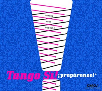 Tango Si!: !preparense! [CD]