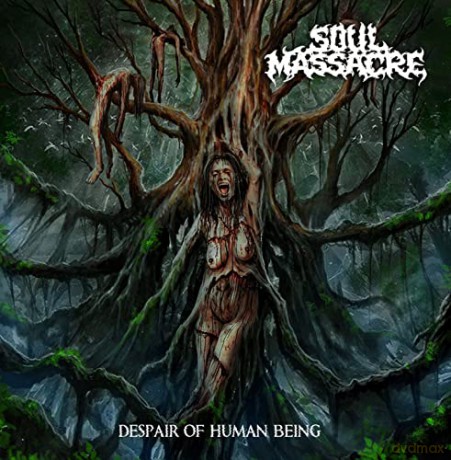 Soul Massacre: Despair Of Human Being [CD]