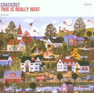 Crackout: This Really Neat [CD]