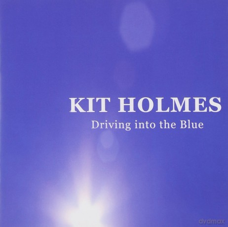 Kit Holmes: Driving Into the Blue [CD]
