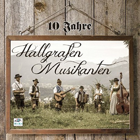 Hallgrafen Musikanten: 10 Jahre [CD]
