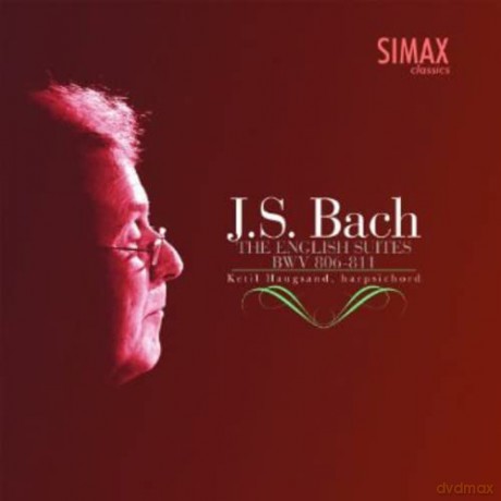 Ketil Haugsand: Die Englischen Suiten BWV 806-811 [2CD]