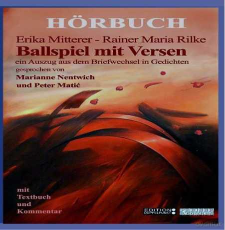 Erika Mitterer - Rainer Maria Rilke Ballspiel mit Versen [CD]