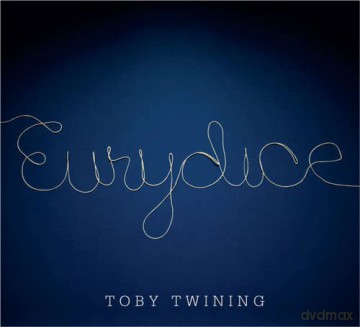 Toby Twining: Eurydice [CD]