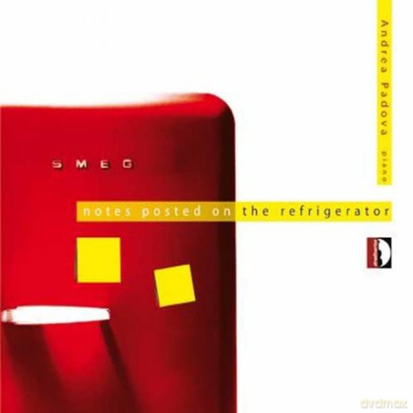 Andrea Padova: Andrea Padova: Notes posted on the refrigerator [CD]