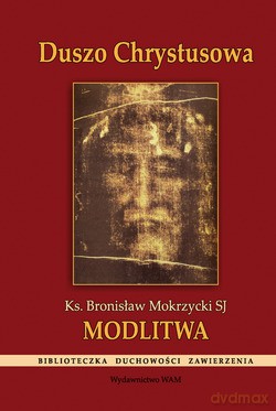 Duszo Chrystusowa. Modlitwa [KSIĄŻKA]