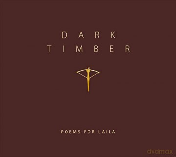 Poems for Laila: Dark Timber [CD]
