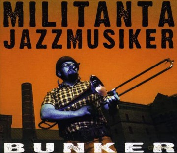 Militanta Jazzmusiker: Bunker [CD]
