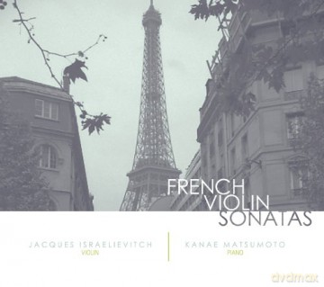 Jacques Israelievitch: French Violin Sonatas [CD]