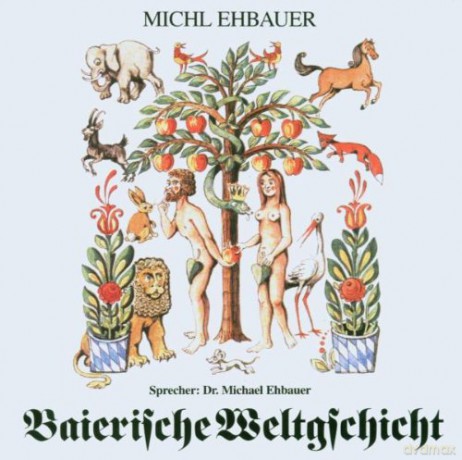 Michl Ehbauer: Baierische Weltgschicht [9CD]