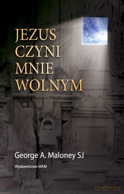 Jezus Czyni Mnie Wolnym [KSIĄŻKA]