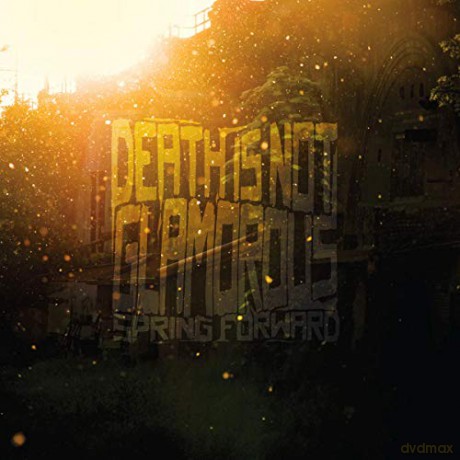 Death Is Not Glamorous: Spring Forward [CD]