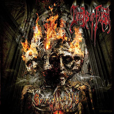 Deeds of Flesh: Gradually Melted (RE-ISSUE) [CD]