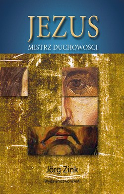 Jezus. Mistrz Duchowości [KSIĄŻKA]