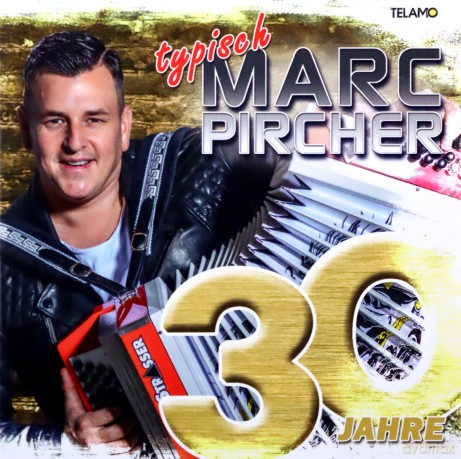 Marc Pircher: 30 Jahre:Typisch Marc Pircher [CD]
