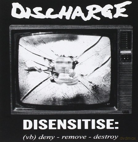 Discharge: Disensitise:(Vb)Deny-Remove-Destroy [CD]