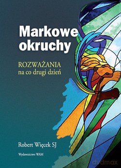 Markowe Okruchy. Rozważania na co drugi dzień [KSIĄŻKA]