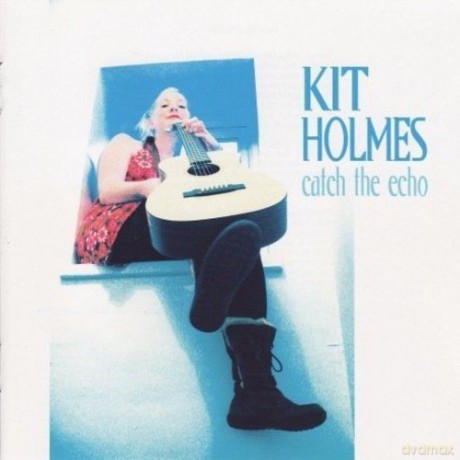 Kit Holmes: Catch the Echo [CD]