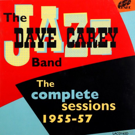 The Dave Carey Jazz Band: The Complete Sessions 1955 [2CD]