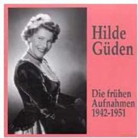 Hilde Güden: Hilde Güden - Die frühen Aufnahmen (1942-1951) [CD]