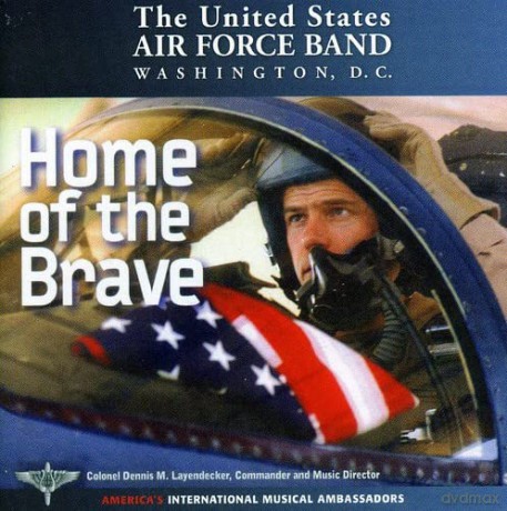 United States Air Force Band: Home of the Brave [CD]