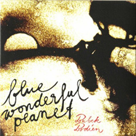 Babek Bodien: blue wonderful planet [CD]