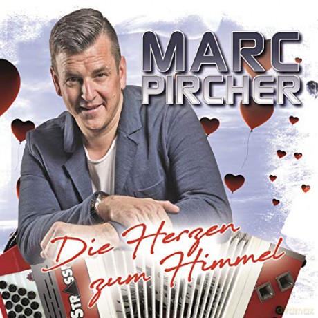Marc Pircher: Die Herzen Zum Himmel [CD]