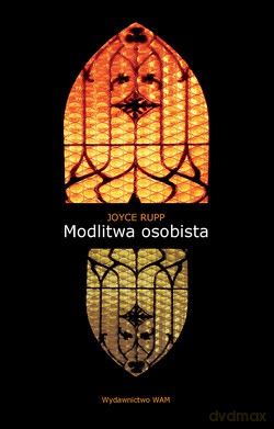 Modlitwa Osobista - Joyce Rupp OSM [KSIĄŻKA]