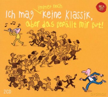 Ich mag immer noch keine Klassik, aber das gefällt mir gut! (Lim. Ed. Digipack) [2CD]