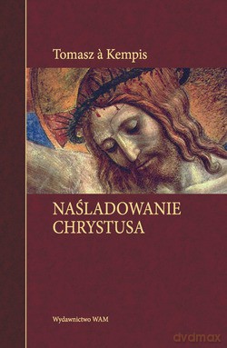 Naśladowanie Chrystusa (wydanie III) - Tomasz ŕ Kempis [KSIĄŻKA]