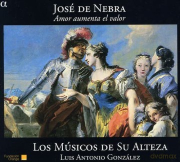 Los musicos de su alteza: José de Nebra: Amor aumenta el valor (Oper) [CD]