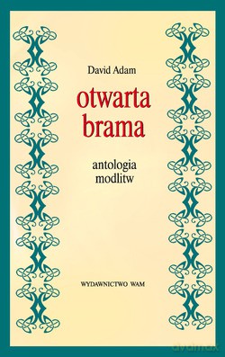 Otwarta Brama. Antologia modlitw [KSIĄŻKA]