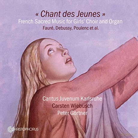 Carsten Wiebusch: Chant des Jeunes - French Sacred Music for Girls' Choir and Organ [CD]