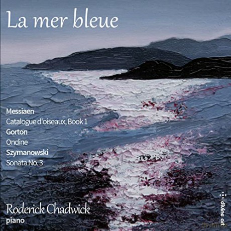R. Chadwick: La Mer Bleue [CD]
