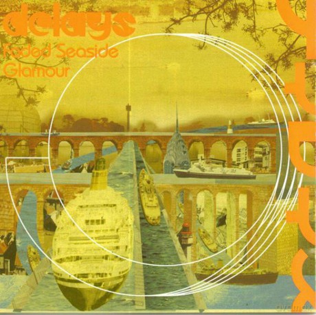 Delays: Faded Seaside Glamour [CD]