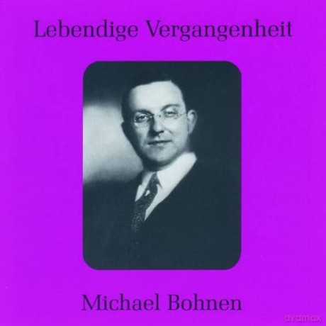 Michael Bohnen: Lebendige Vergangenheit [CD]