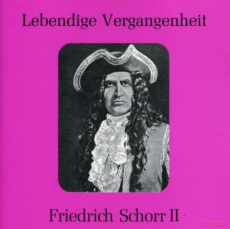 Friedrich Schorr: Lebendige Vergangenheit - Friedrich Schorr (Vol. 2) [CD]